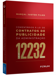 Comentários à Lei de Contratos de Publicidade da administração Lei 12.232/2010