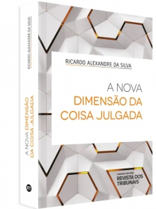 A nova dimensão da coisa julgada