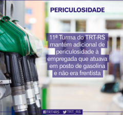 TRT gaúcho mantém adicional de periculosidade a empregada que atuava em posto e não era frentista